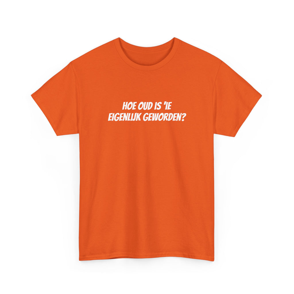 "Hoe oud?" T-Shirt | oranje